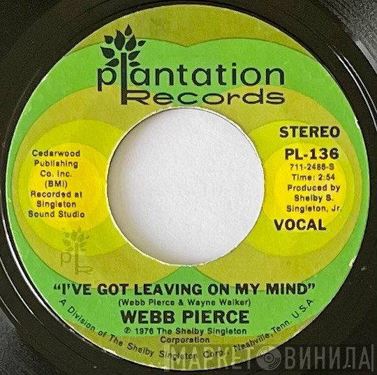 Webb Pierce - I've Got Leaving On My Mind / Shame, Shame, Shame