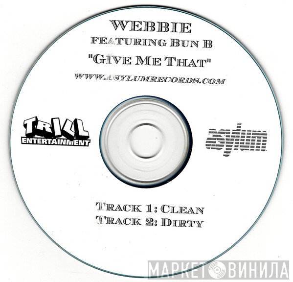 Webbie feat. Bun B  - Give Me That