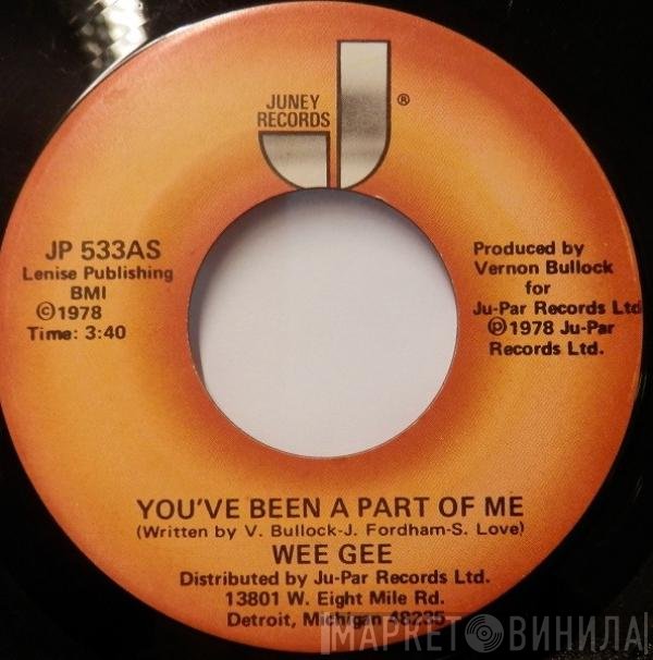 Wee Gee - You've Been A Part Of Me