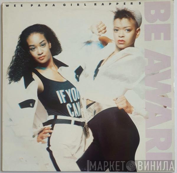 Wee Papa Girl Rappers  - Be Aware
