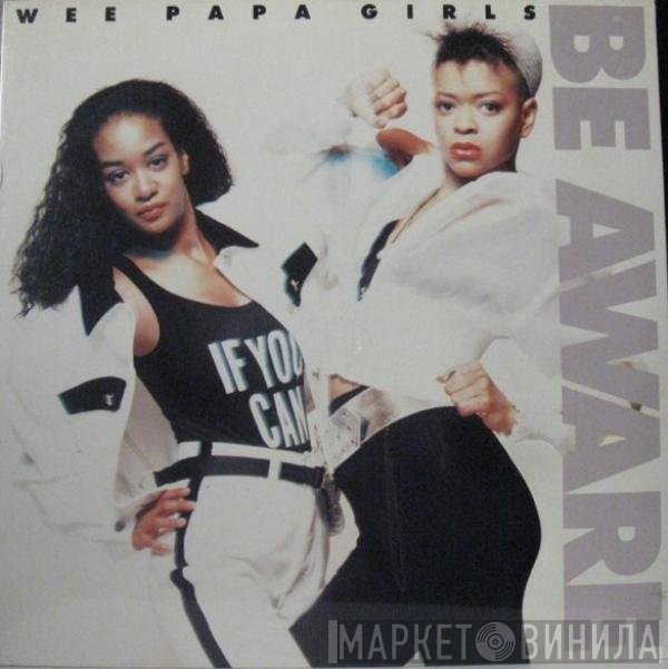 Wee Papa Girl Rappers - Be Aware
