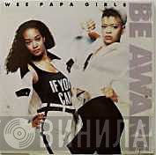Wee Papa Girl Rappers  - Be Aware