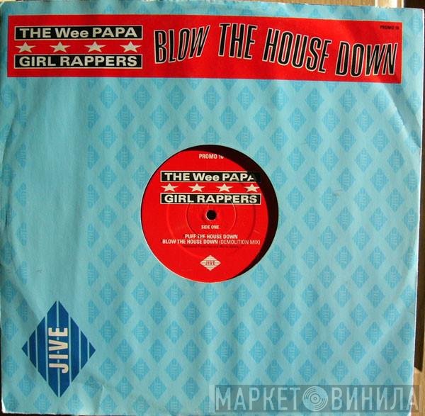 Wee Papa Girl Rappers - Blow The House Down