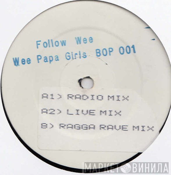 Wee Papa Girl Rappers - Follow Wee