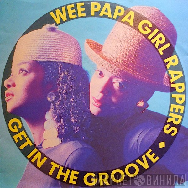 Wee Papa Girl Rappers  - Get In The Groove