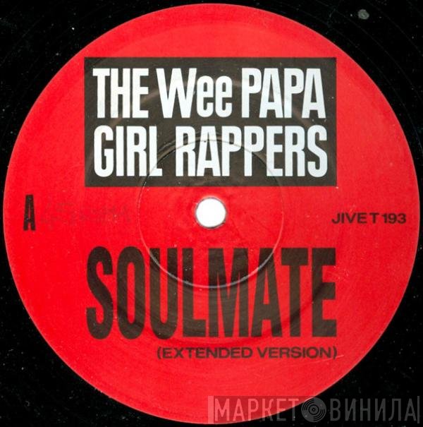 Wee Papa Girl Rappers - Soulmate / We Know It
