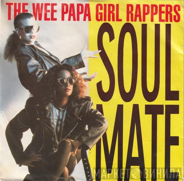 Wee Papa Girl Rappers  - Soulmate