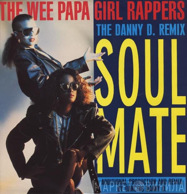 Wee Papa Girl Rappers  - Soulmate
