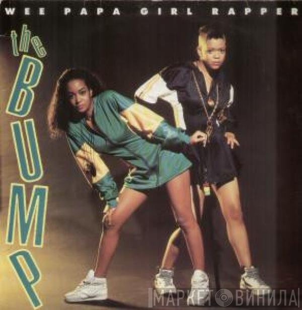 Wee Papa Girl Rappers  - The Bump