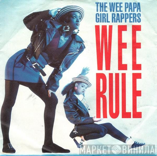 Wee Papa Girl Rappers  - Wee Rule