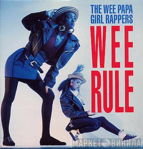 Wee Papa Girl Rappers  - Wee Rule