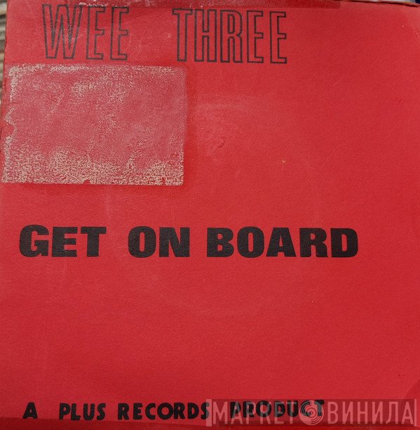Wee Three - Get On Board