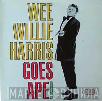 Wee Willie Harris - Goes Ape!
