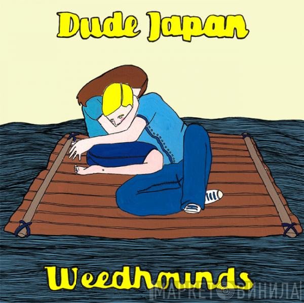 Weed Hounds, Dude Japan - Dude Japan / Weedhounds