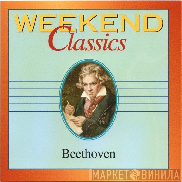  - Weekend Classics - Beethoven