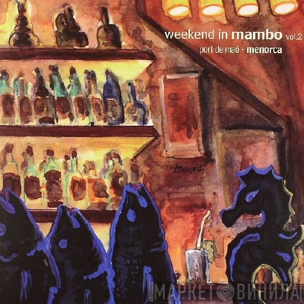 - Weekend In Mambo Vol. 2