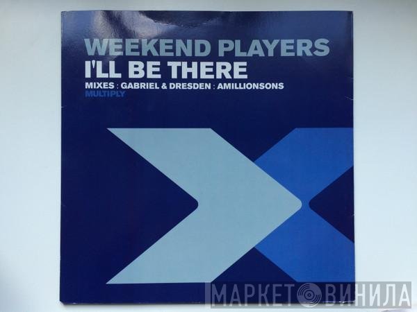 Weekend Players - I'll Be There