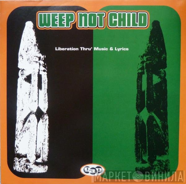 Weep Not Child - Liberation Thru' Music & Lyrics