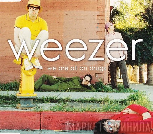 Weezer - We Are All On Drugs