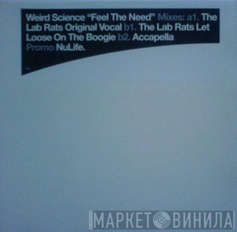 Weird Science - Feel The Need