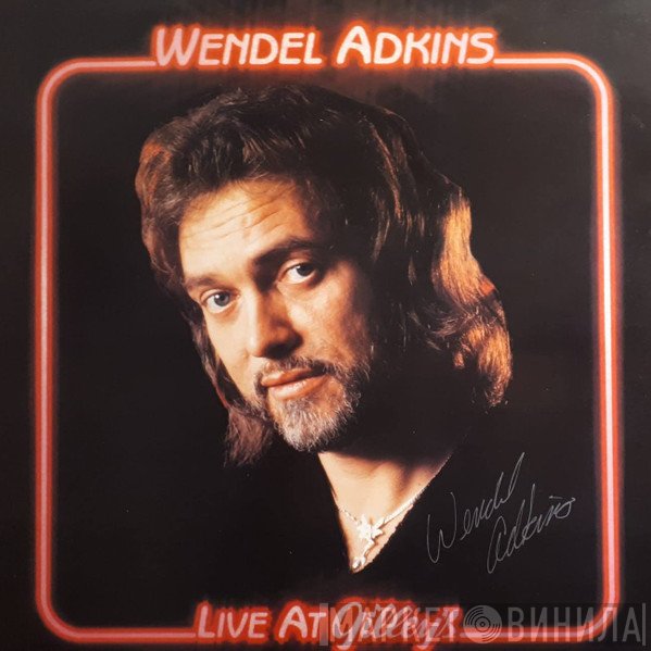 Wendel Adkins - Live At Gilley's