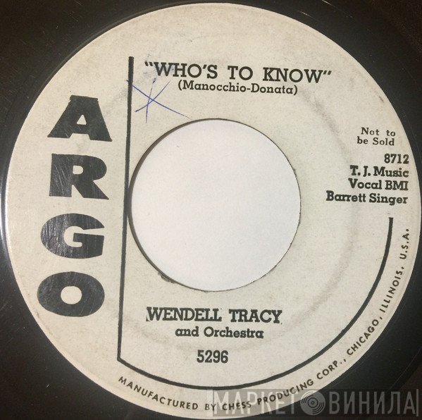 Wendell Tracy His Orchestra And Piano - Who's To Know / Corrigidor Rock