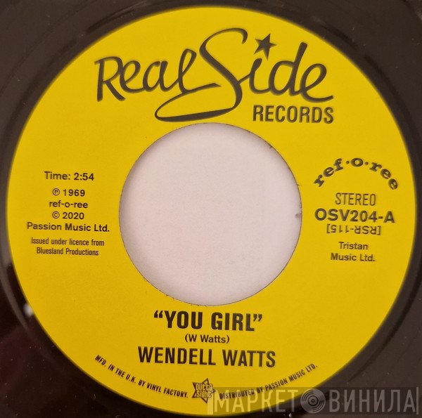 Wendell Watts - You Girl / Kiss A Good Thing Goodbye