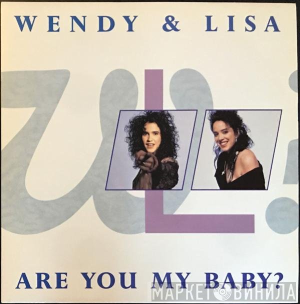 Wendy &amp; Lisa - Are You My Baby?