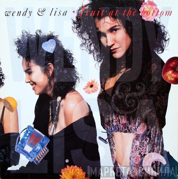 Wendy & Lisa  - Fruit At The Bottom