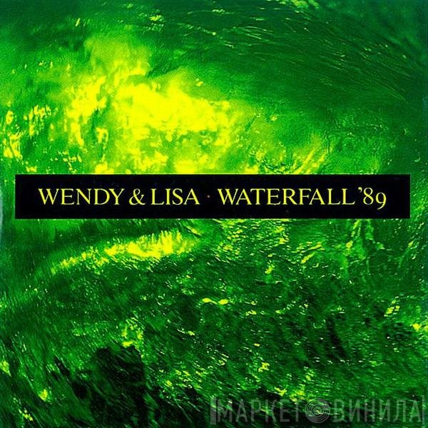 Wendy & Lisa  - Waterfall '89