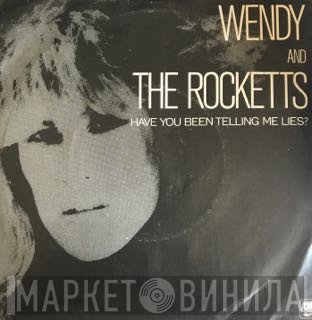 Wendy & The Rocketts - Have You Been Telling Me Lies?