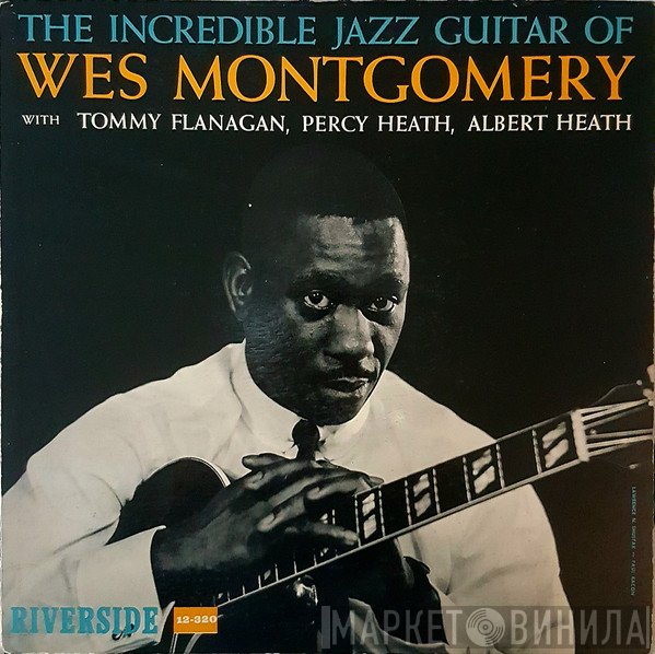 Wes Montgomery  - The Incredible Jazz Guitar Of Wes Montgomery