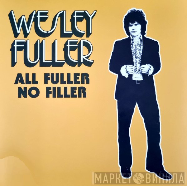 Wesley Fuller  - All Fuller No Filler