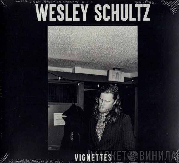 Wesley Schultz - Vignettes