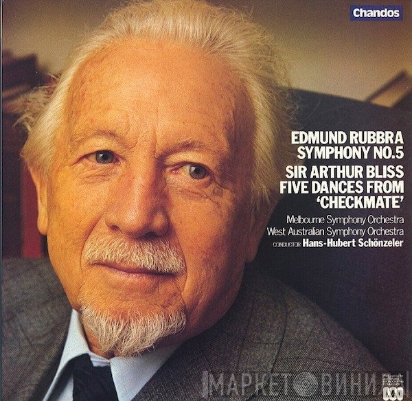 West Australian Symphony Orchestra, Melbourne Symphony Orchestra, Arthur Bliss, Edmund Rubbra, Hans-Hubert Schönzeler - Symphony No.5 / Five Dances From 'Checkmate'
