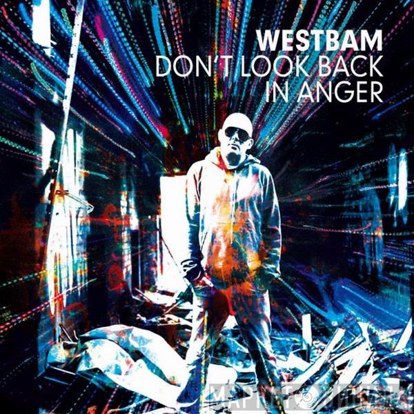 WestBam  - Don't Look Back In Anger
