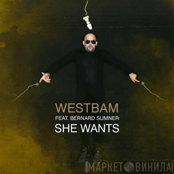 WestBam Feat. Bernard Sumner  - She Wants