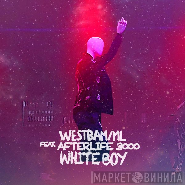 WestBam Feat. AfterLife 3000  - White Boy