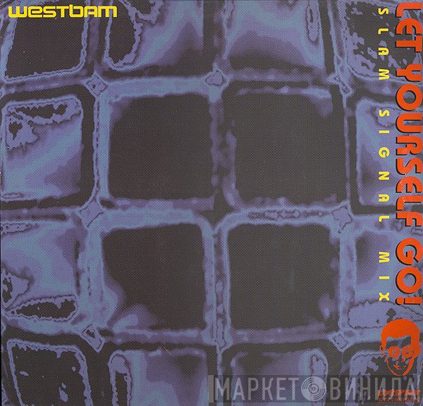 WestBam  - Let Yourself Go! (Slam Signal Mix)