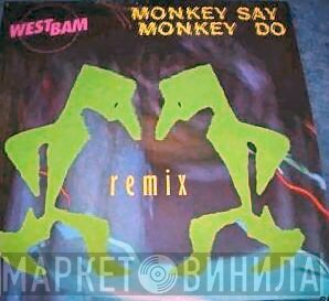 WestBam - Monkey Say, Monkey Do (Remix)