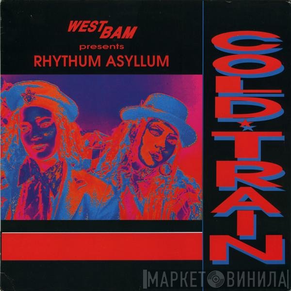WestBam Presents Rhythum Asyllum  - Cold Train