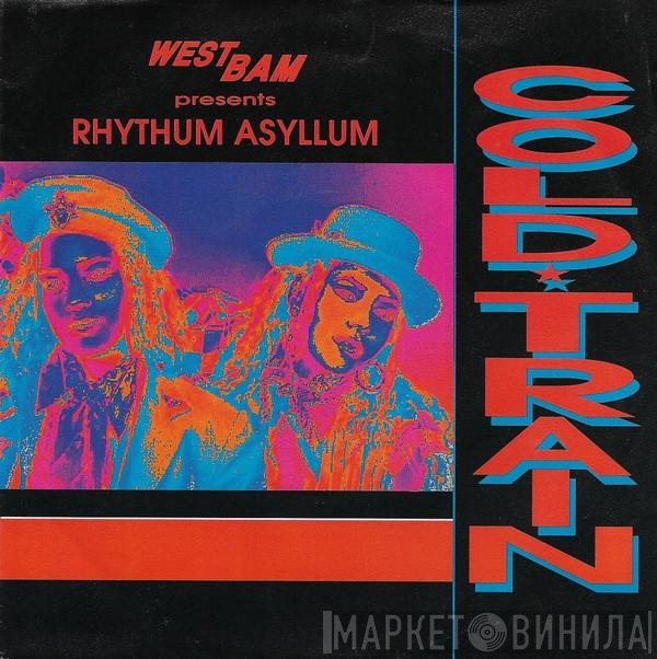 WestBam Presents Rhythum Asyllum  - Cold Train