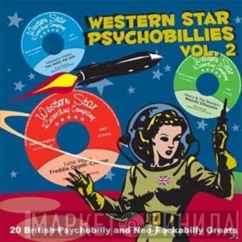  - Western Star Psychobillies Vol. 2