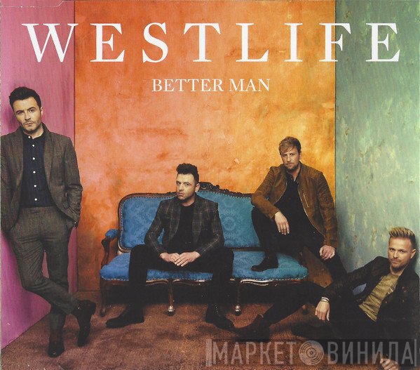 Westlife  - Better Man