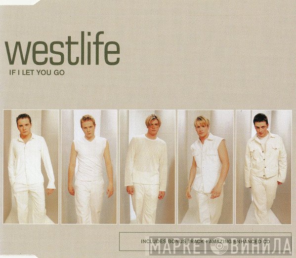 Westlife  - If I Let You Go
