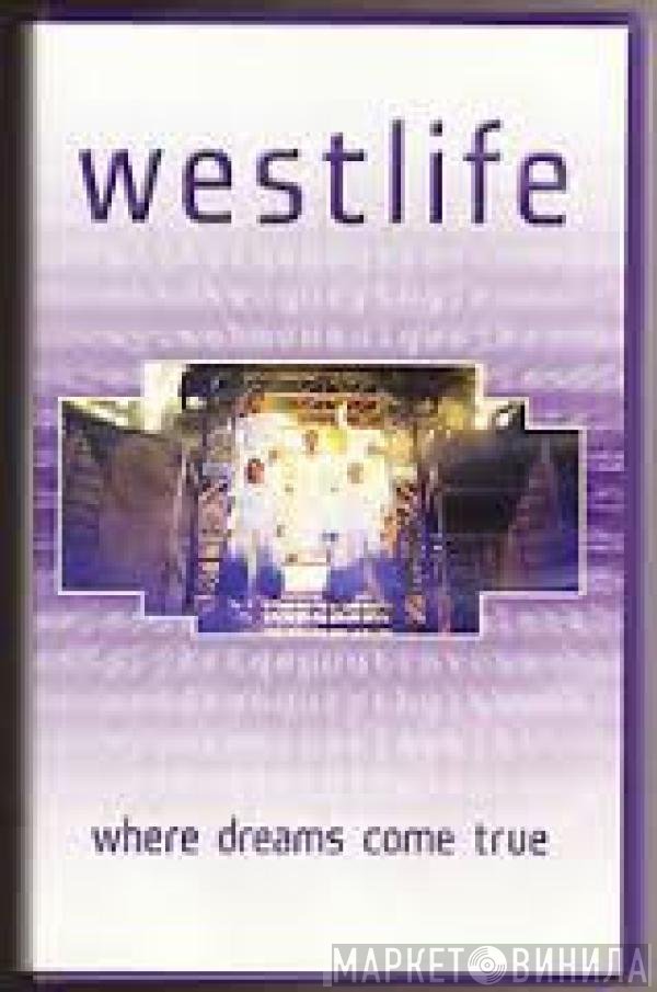 Westlife - Where Dreams Come True