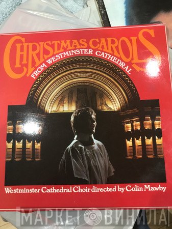 Westminster Cathedral Choir, Colin Mawby - Christmas Carols From Westminster Cathedral