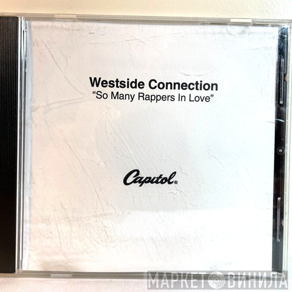 Westside Connection  - So Many Rappers In Love