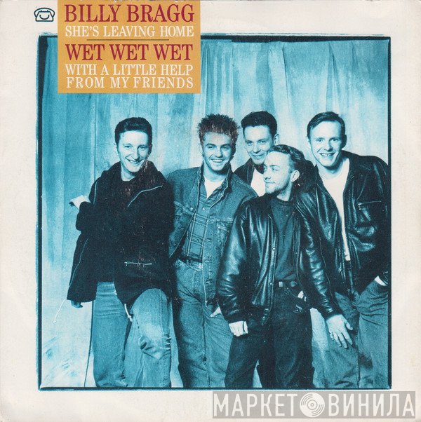 Wet Wet Wet, Billy Bragg - With A Little Help From My Friends / She's Leaving Home