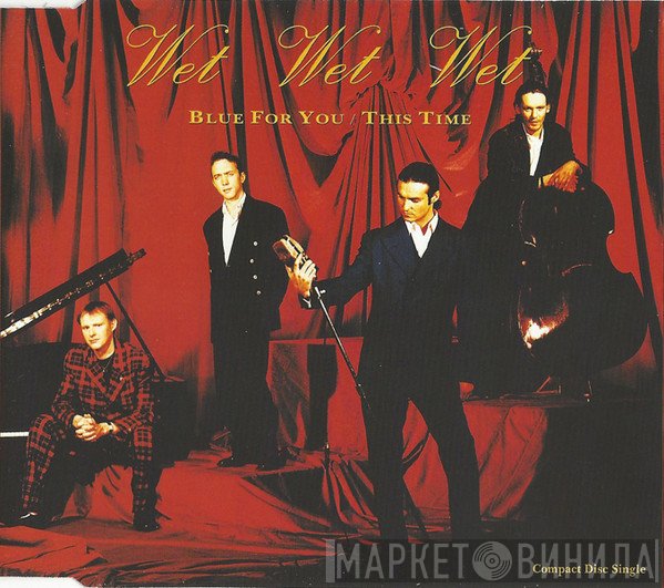 Wet Wet Wet  - Blue For You / This Time